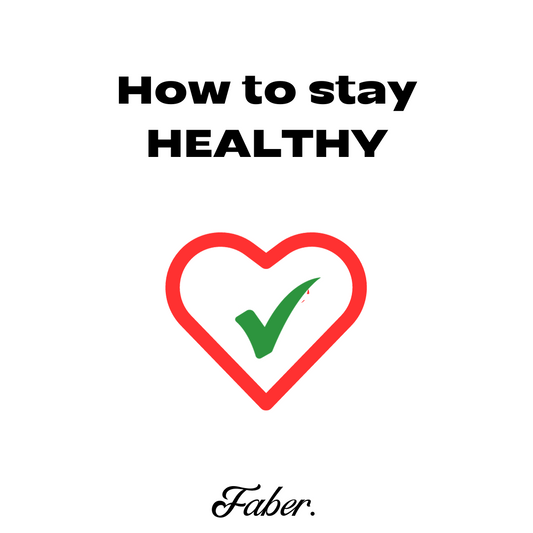 How to stay HEALTHY